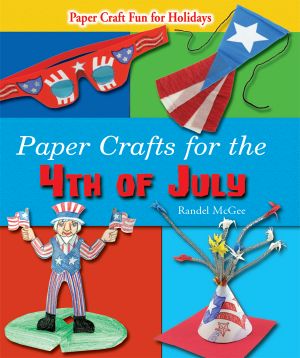 [Paper Craft Fun for Holidays 01] • Paper Crafts for the 4th of July